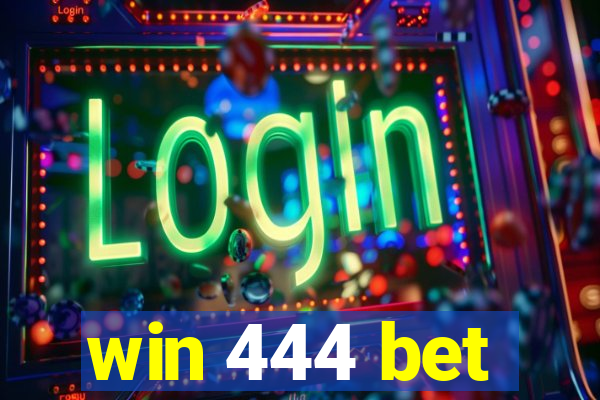 win 444 bet